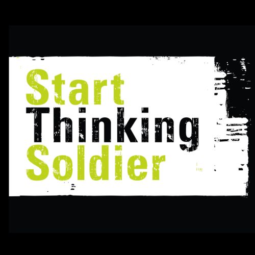 START THINKING SOLDIER